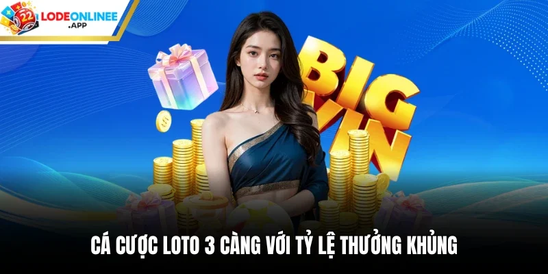 Cá cược loto 3 càng với tỷ lệ thưởng khủng
