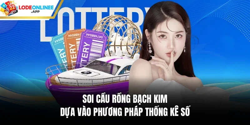 Soi cầu rồng bạch kim dựa vào phương pháp thống kê số